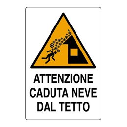 Plastic sign 300X200 ATTENZIONE CADUTA NEVE DAL TETTO